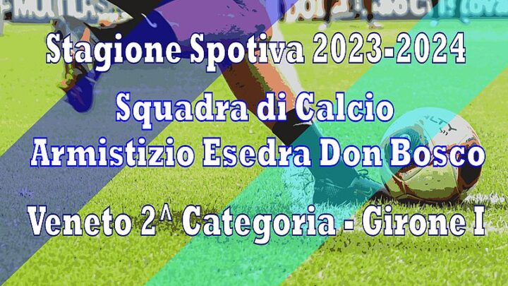 SS 2023 2024 Calcio Armistizio Esedra Don Bosco Veneto 2^ Categoria Girone I